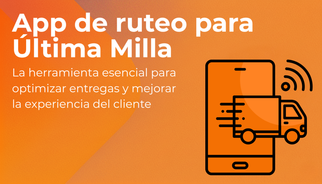 app de ruteo de ultima milla