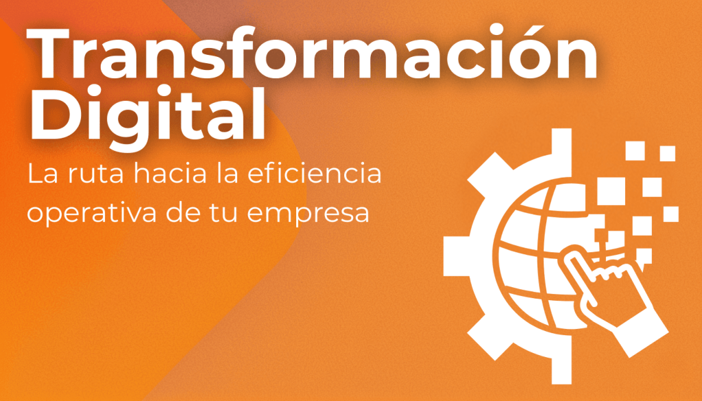 Transformación Digital: La ruta hacia la eficiencia operativa cover