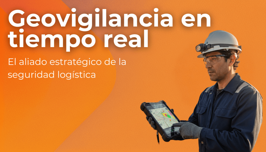 Geovigilancia en tiempo real: El aliado estratégico de la seguridad logística cover