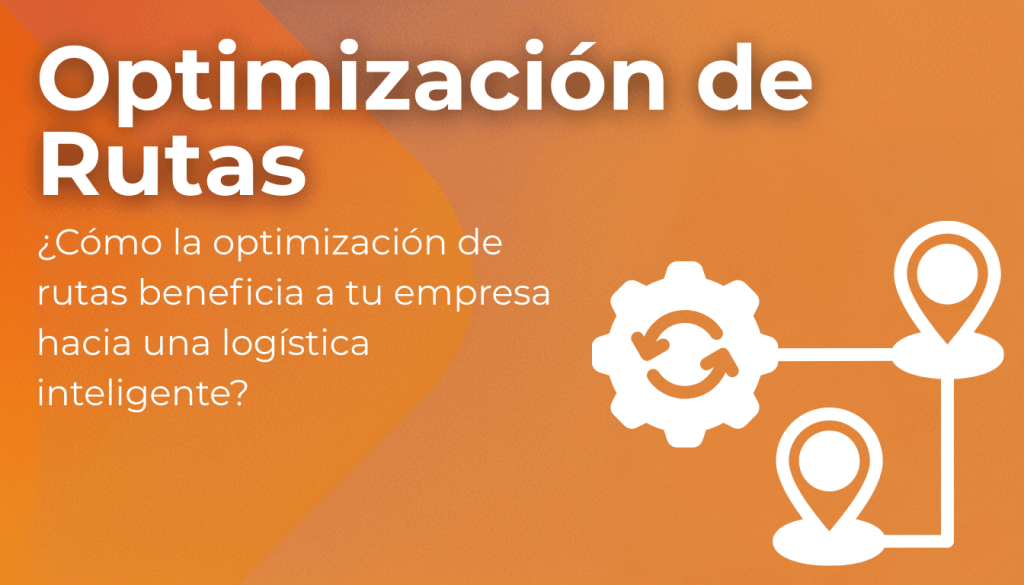 Optimización de rutas: Tecnología para una logística inteligente cover